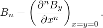      (  n   )
B  =   ∂-By-       .
 n     ∂xn   x=y=0
