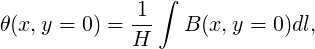                 ∫
θ(x,y = 0) = -1   B (x,y = 0)dl,
             H
